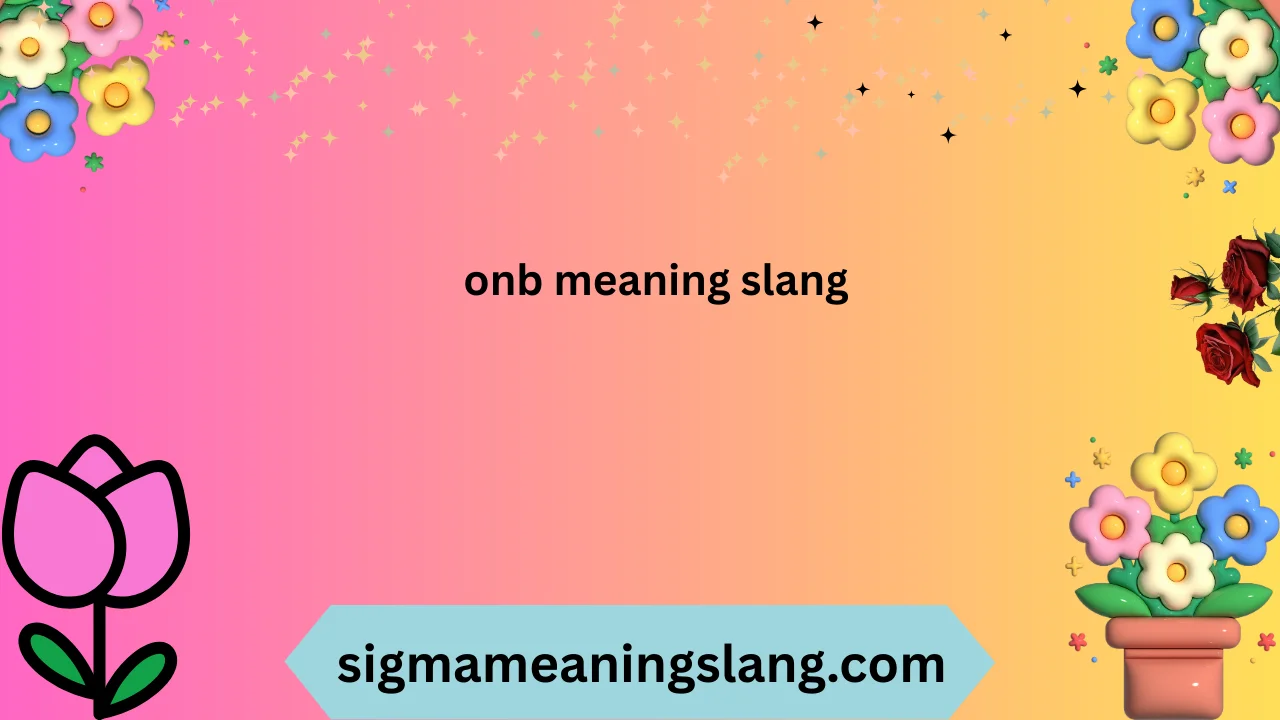onb meaning slang