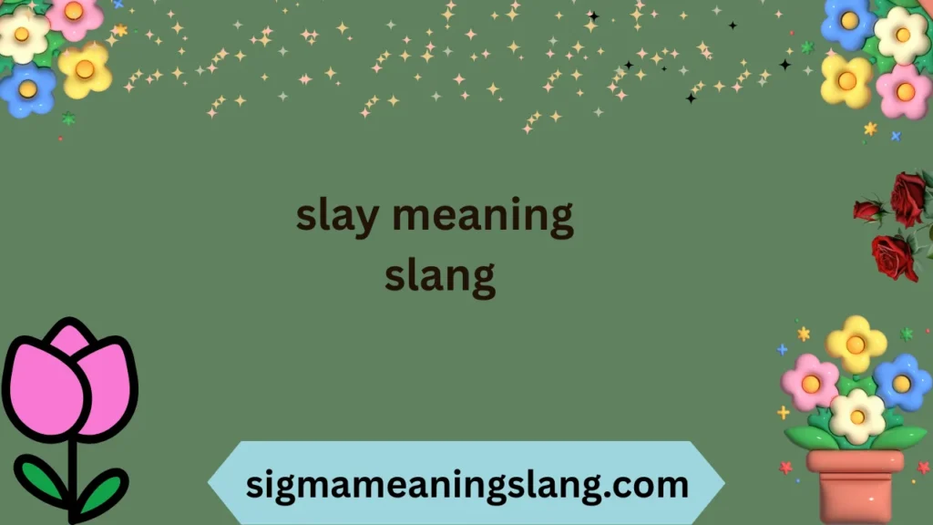 slay meaning slang