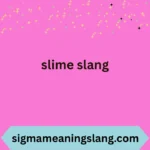 slime slang