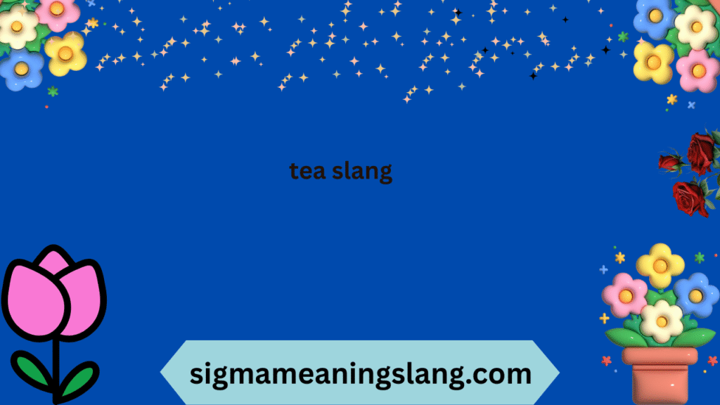 tea slang