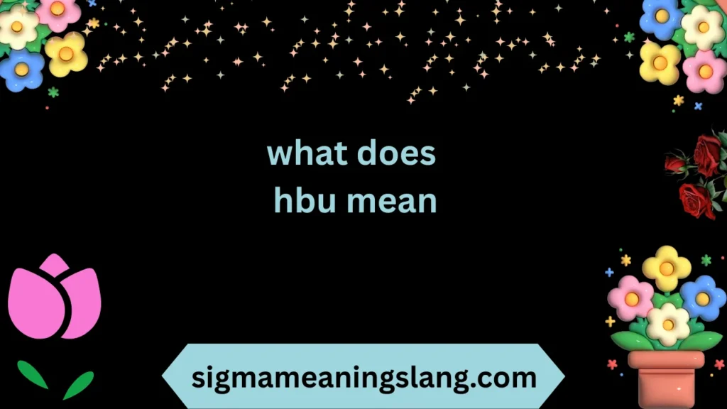 what does hbu mean