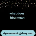 what does hbu mean
