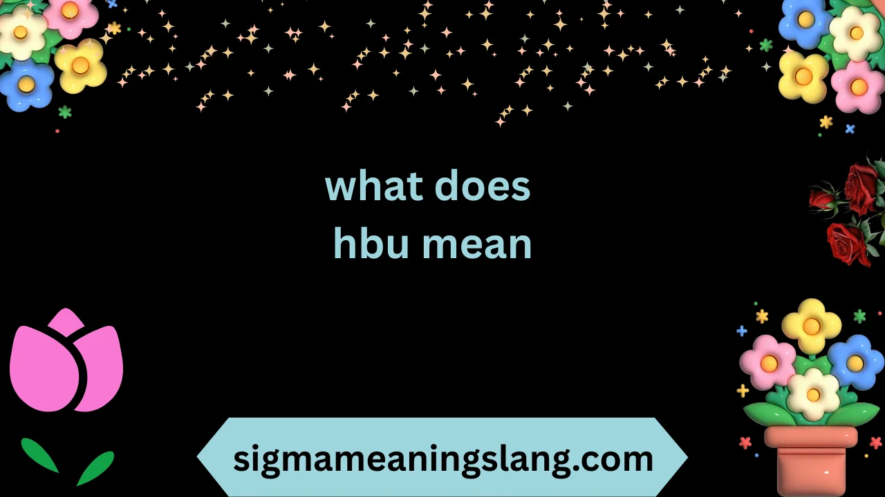 what does hbu mean