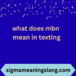 what does mbn mean in texting