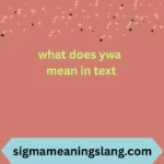 what does ywa mean in text