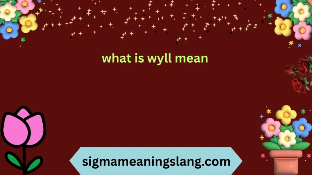 what is wyll mean