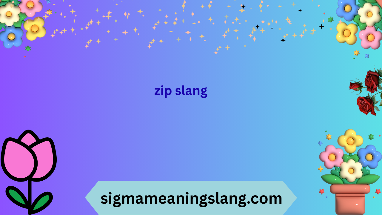 zip slang