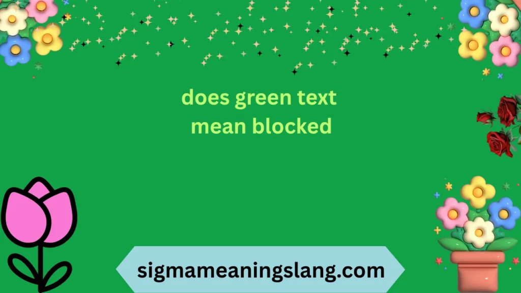 does green text mean blocked