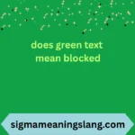 does green text mean blocked