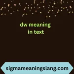 dw meaning in text