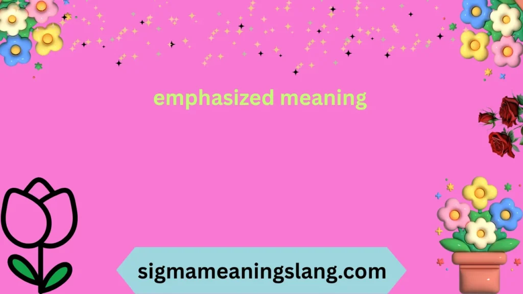emphasized meaning