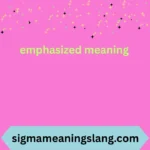 emphasized meaning