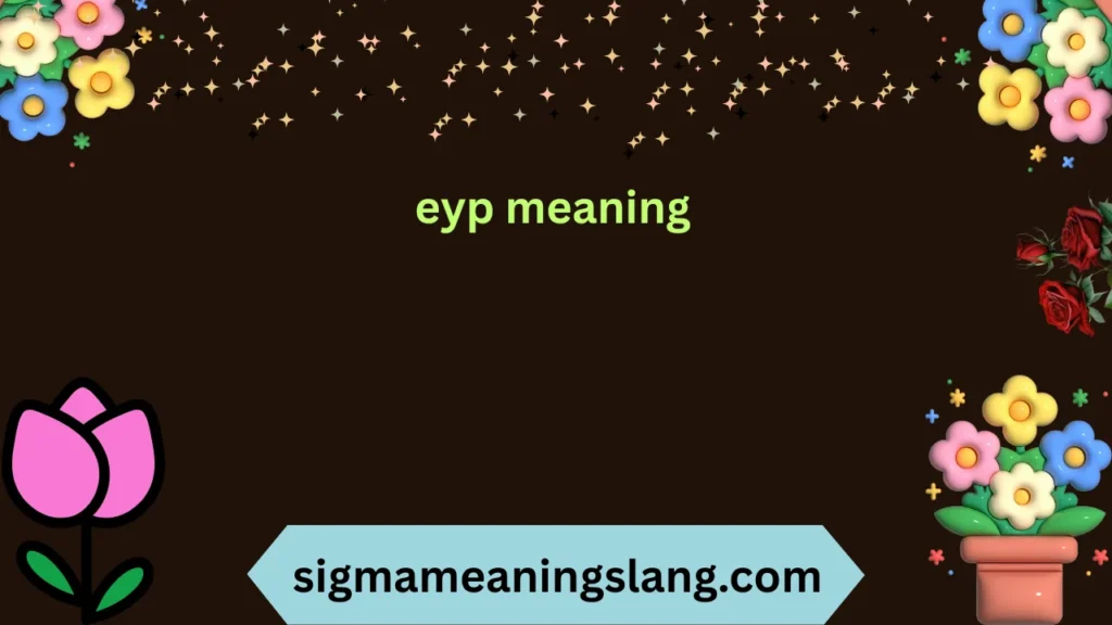 eyp meaning
