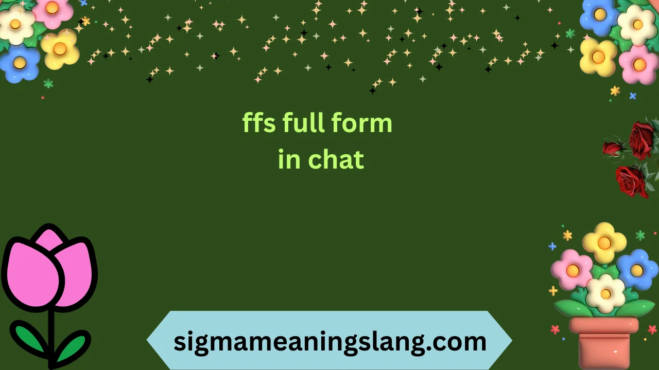 ffs full form in chat