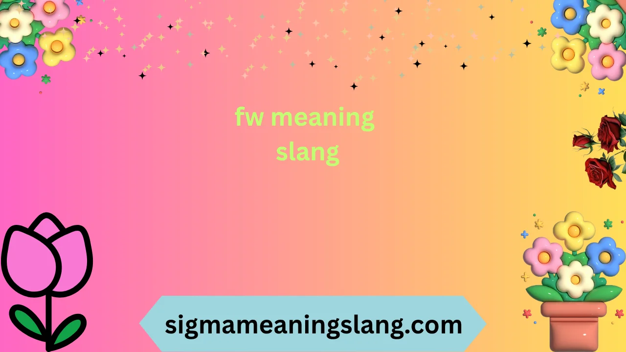 fw meaning slang