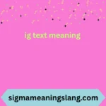 ig text meaning