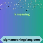 k meaning