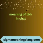 meaning of tbh in chat