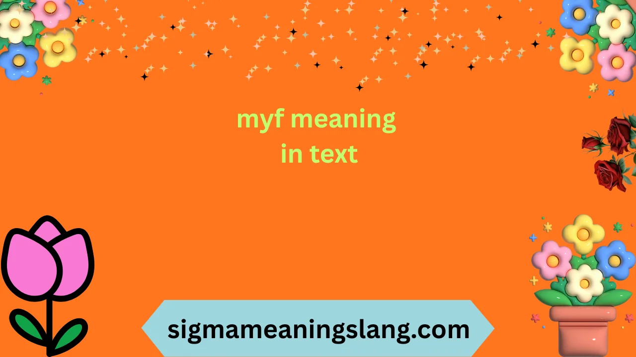 myf meaning in text