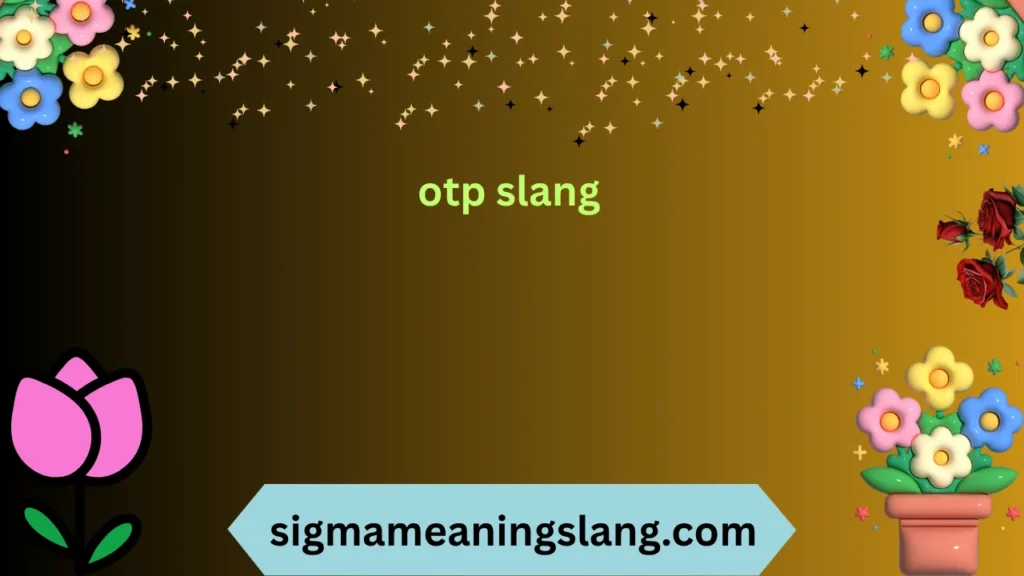 otp slang