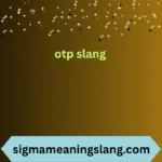 otp slang
