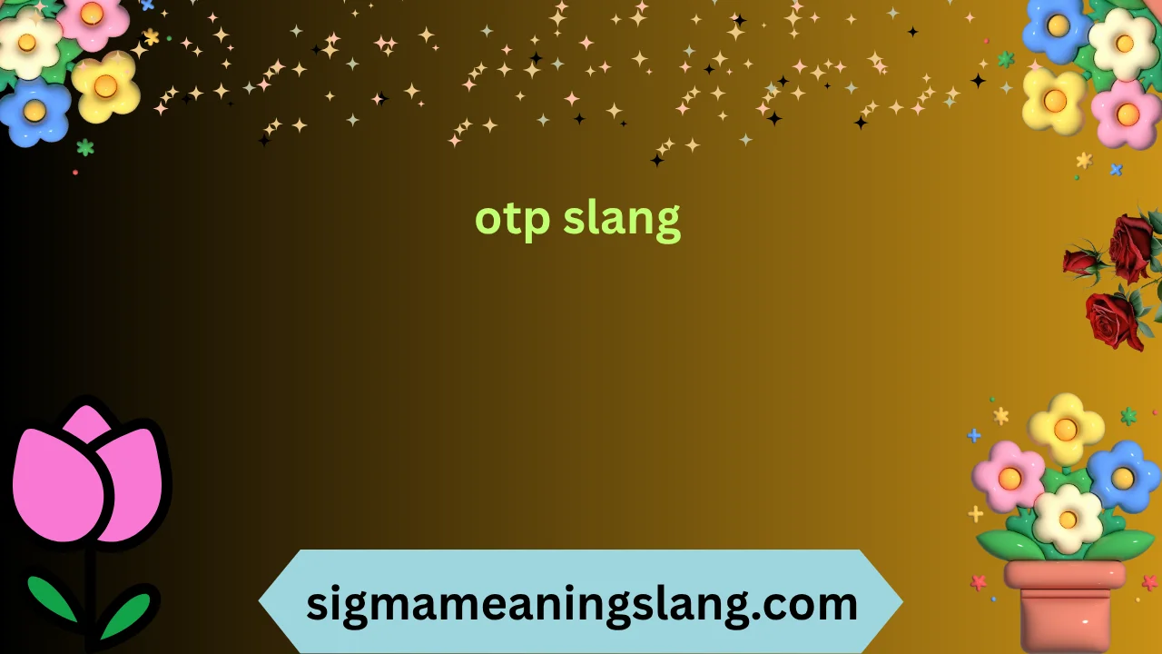otp slang
