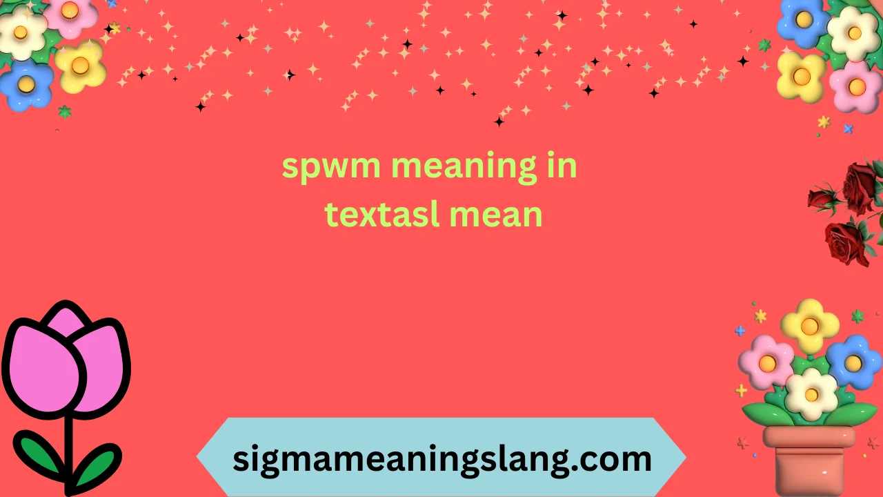 spwm meaning in text