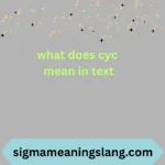 what does cyc mean in text