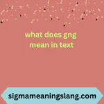 What Does GNG Mean in Text?
