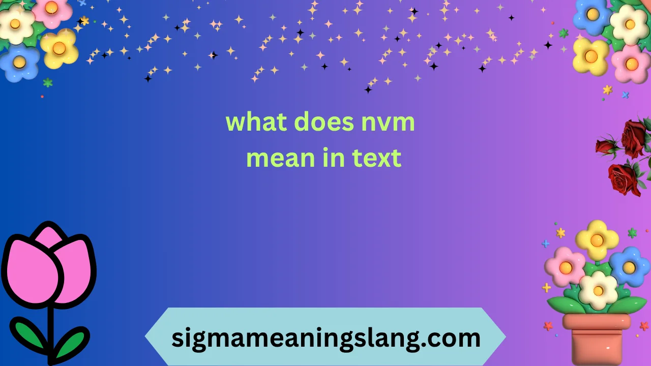 what does nvm mean in text