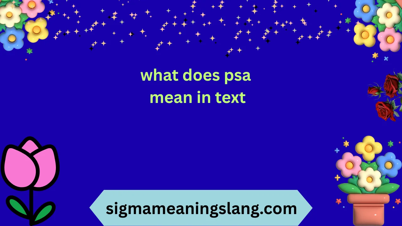 what does psa mean in text