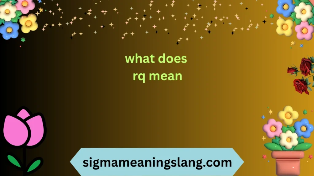 what does rq mean