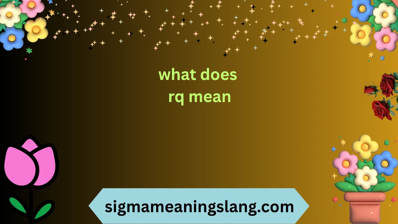 what does rq mean