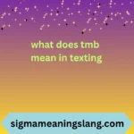 what does tmb mean in texting