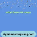 what dose mk mean