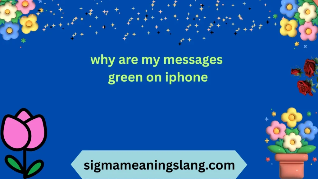 why are my messages green on iphone