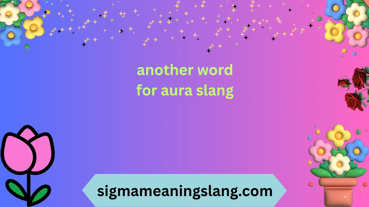 another word for aura slang