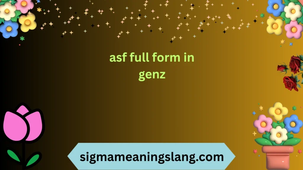 asf full form in genz