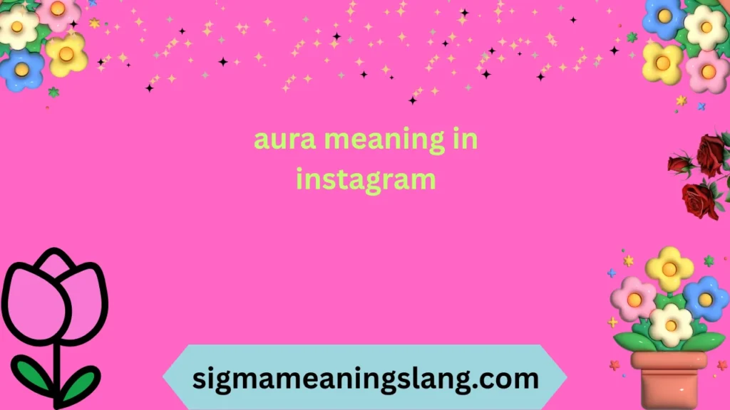 aura meaning in instagram