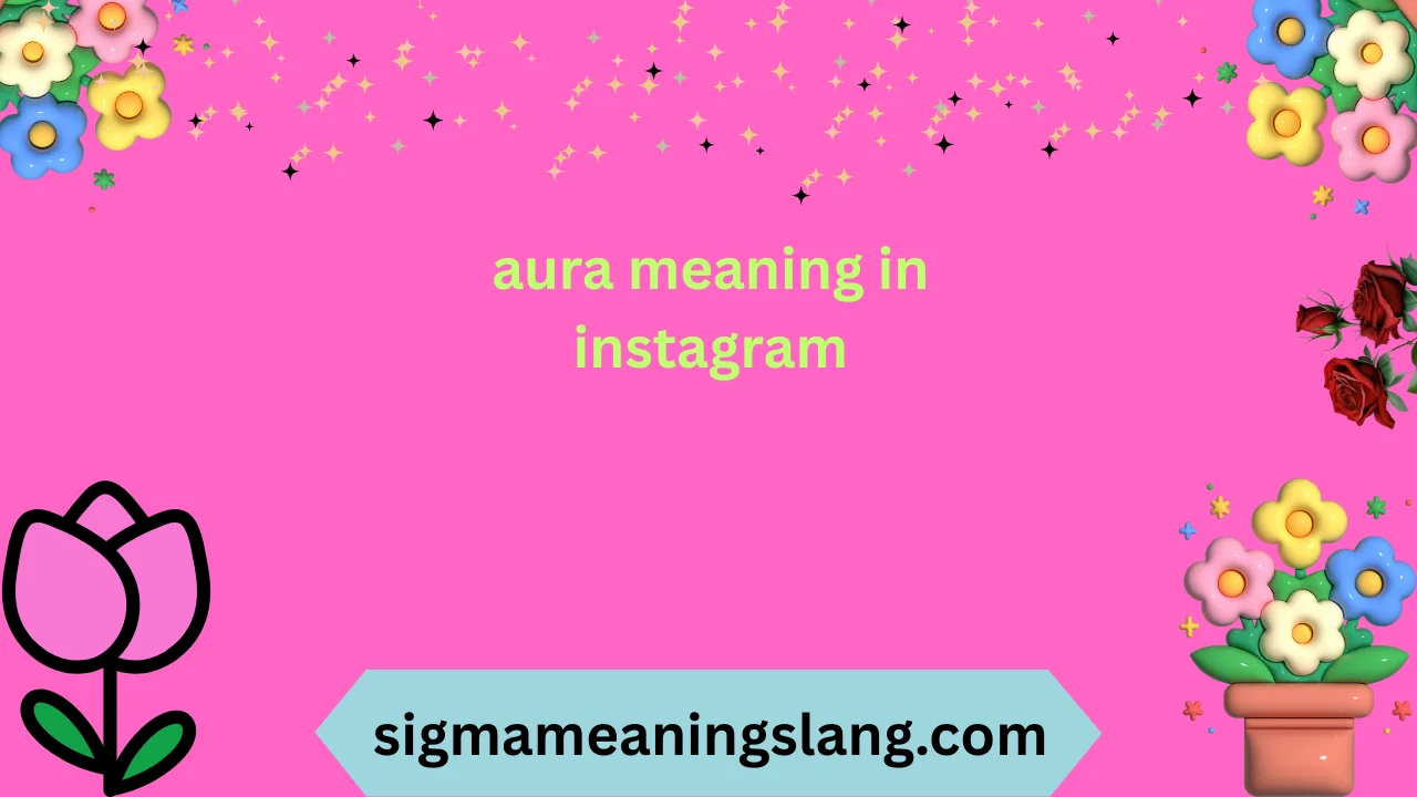 aura meaning in instagram