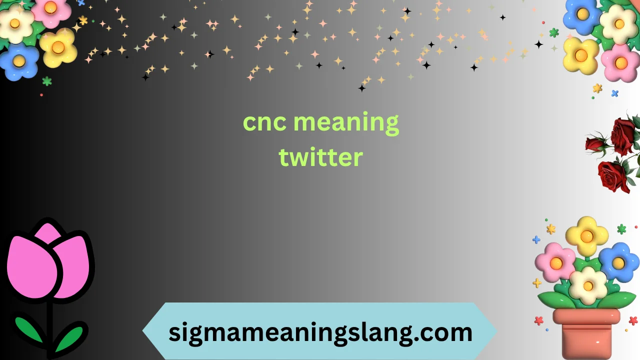 cnc meaning twitter