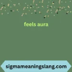 feels aura