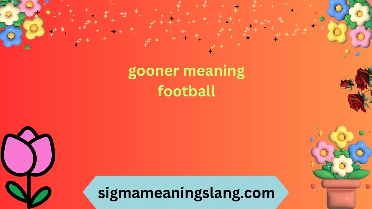 gooner meaning football