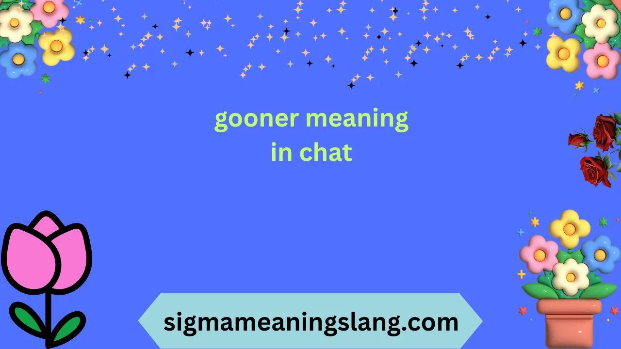 gooner meaning in chat