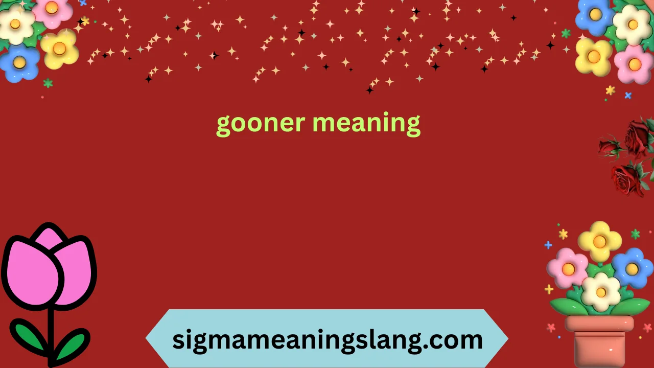 gooner meaning