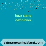 huzz slang definition