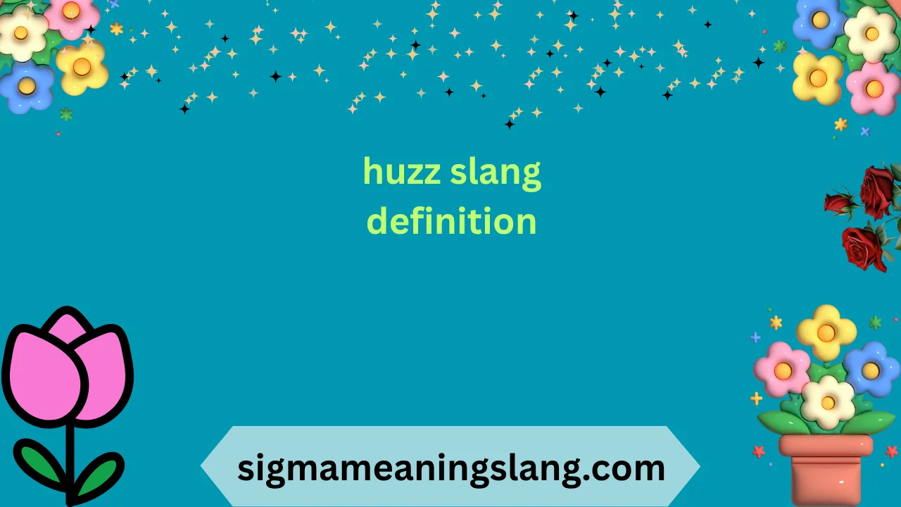 huzz slang definition