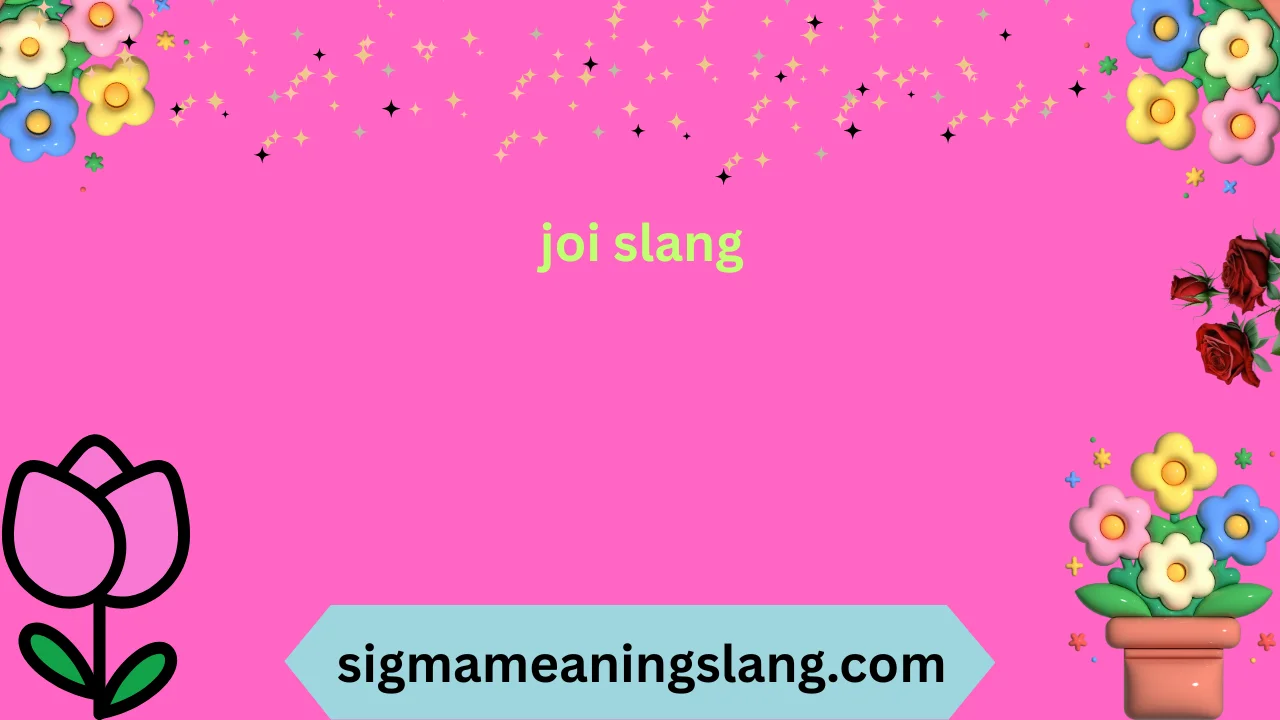 joi slang
