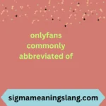 onlyfans commonly abbreviated of