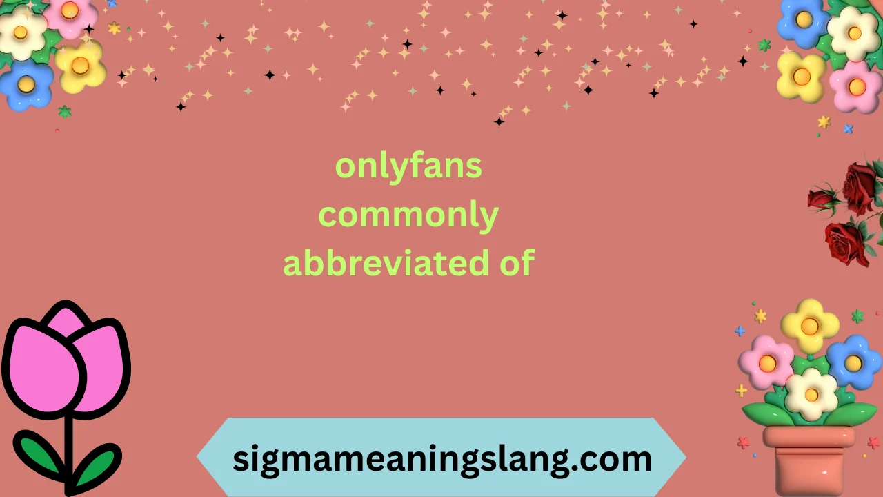 onlyfans commonly abbreviated of
